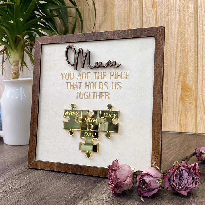 Puzzle Sign "Mum You Are the Piece that Holds Us Together"