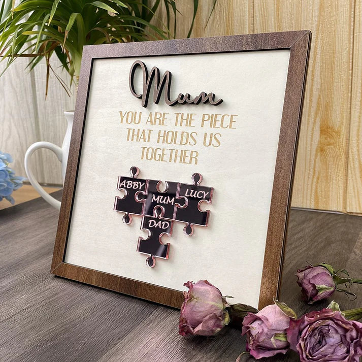 Puzzle Sign "Mum You Are the Piece that Holds Us Together"